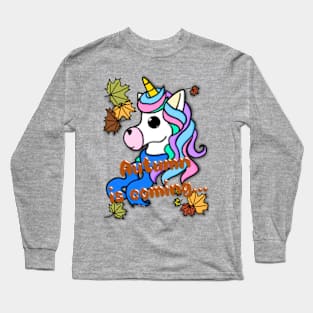 Unicorn with phrase - Autumn is coming… Long Sleeve T-Shirt